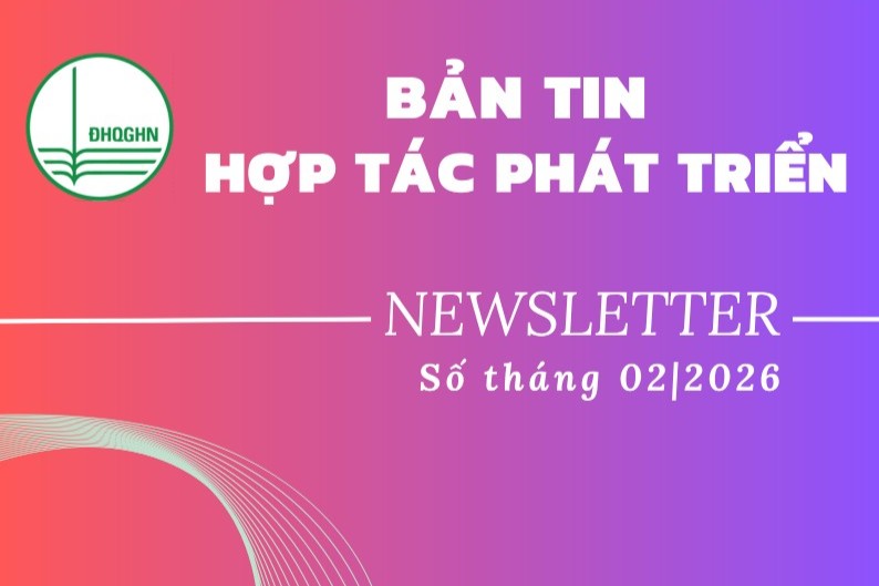 Bản tin Hợp tác phát triển ĐHQGHN tháng 2/2026